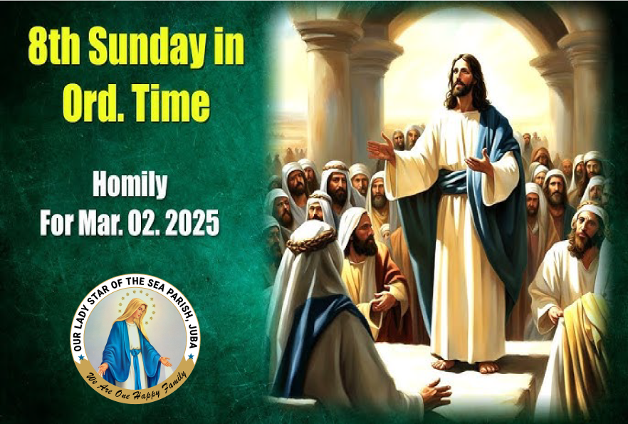 Homily | 2 March 2025 | 8th Sunday of the Year (C)